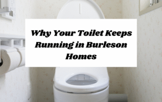 Why Your Toilet Keeps Running in Burleson Homes